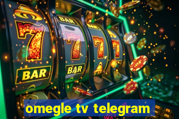 omegle tv telegram